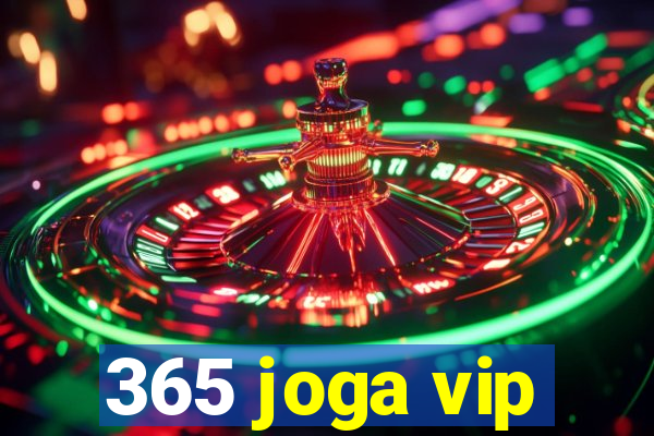 365 joga vip